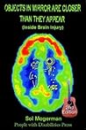 Objects in Mirror Are Closer Than They Appear: Inside Brain Injury