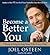 Become a Better You by Joel Osteen