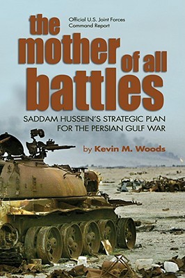 The Mother of All Battles: Saddam Hussein's Strategic Plan for the Persian Gulf War (Paperback)