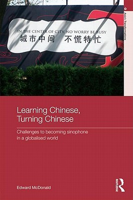 Learning Chinese, Turning Chinese (Asia's Transformations)