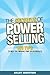 The Secrets of Power Selling: 101 Tips to Help You Improve Your Sales Results
