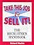Take This Job and Sell It!: The Recruiter's Handbook
