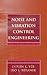 Noise and Vibration Control Engineering: Principles and Applications