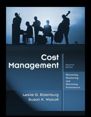 Cost Management: Measuring, Monitoring, and Motivating Performance (Hardcover)