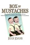 Box Of Mustaches by Stan A. Evans