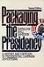 Packaging the Presidency by Kathleen Hall Jamieson