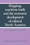Shipping, Maritime Trade and the Economic Development of Colonial North America