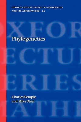 Phylogenetics (Oxford Lecture Series in Mathematics and Its Applications)