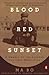 Blood Red Sunset by Ma Bo