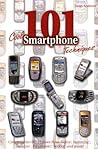 101 Cool Smartphone Techniques: Covers Series 60 Phones from Nokia, Samsung, Siemens, Panasonic, Sendo, and More!
