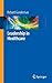Leadership in Healthcare by Richard B. Gunderman