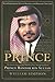The Prince: The Secret Story of the World's Most Intriguing Royal, Prince Bandar bin Sultan