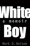 White Boy: A Memoir