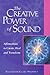 The Creative Power of Sound by Elizabeth Clare Prophet