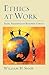 Ethics at Work: Basic Readi...