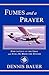 Fumes and a Prayer: How to ...