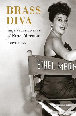Brass Diva: The Life and Legends of Ethel Merman (Hardcover)