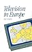 Television in Europe (Communication and Society)