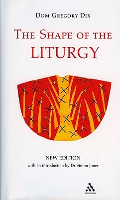 The Shape of the Liturgy (Hardcover)