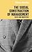 The Social Construction of ...