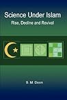 Science Under Islam by S.M. Deen Science Under Islam by S.M. Deen