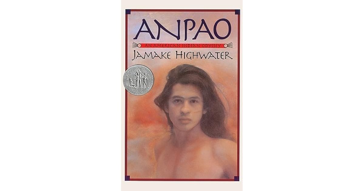 Anpao An American Indian Odyssey by Jamake Highwater
