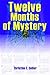 Twelve Months of Mystery by Christine E. Collier