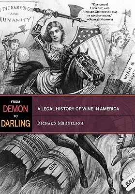 From Demon to Darling: A Legal History of Wine in America (Hardcover)