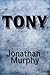 Tony by Jonathan Murphy