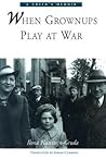 When Grownups Play at War by Sarah Cummins