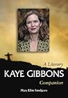 Kaye Gibbons: A Literary Companion (McFarland Literary Companions, 5)