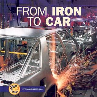 From Iron to Car (Start to Finish)