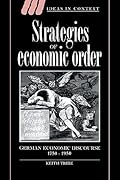 Strategies of Economic Order: German Economic Discourse, 1750-1950