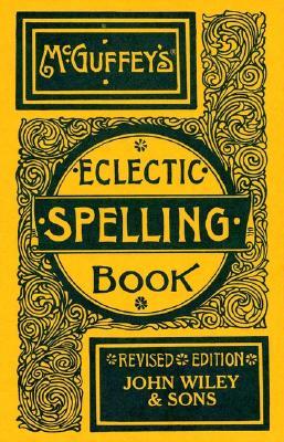McGuffey's Eclectic Spelling-Book (Hardcover)
