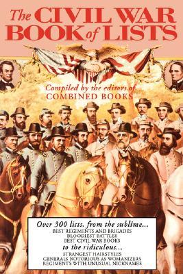 The Civil War Book Of Lists: Over 300 Lists From The Sublime To The Ridiculous (Paperback)