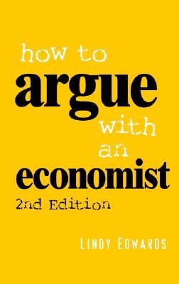 How to Argue with an Economist: Reopening Political Debate in Australia (Paperback)