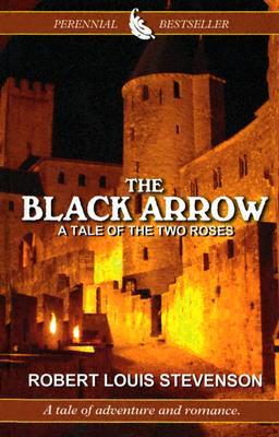 The Black Arrow: A Tale of the Two Roses