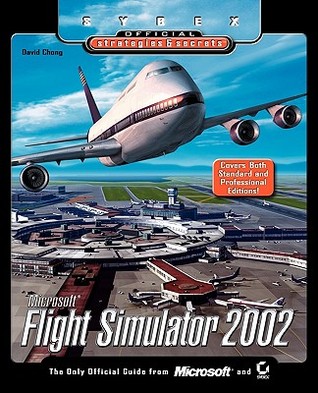 Microsoft Flight Simulator 2002: Sybex Official Strategies & Secrets (Paperback)