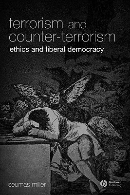Terrorism and Counter-Terrorism: Ethics and Liberal Democracy (Paperback)