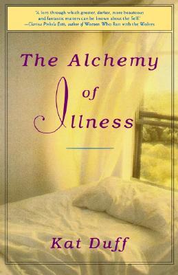 The Alchemy of Illness (Paperback)