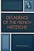 Decadence of the French Nietzsche