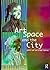Art, Space and the City