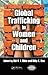 Global Trafficking in Women and Children (International Police Executive Symposium Co-Publications)