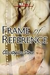 Frame of Reference (Frame of Reference #1) Frame of Reference (Frame of Reference #1)