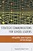 Strategic Communications for School Leaders