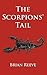 The Scorpions' Tail by Brian Reeve