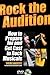 Rock the Audition: How to Prepare for and Get Cast in Rock Musicals