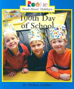 100th Day of School (Rookie Read-About Holidays)