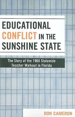 Educational Conflict in the Sunshine State: The Story of the 1968 Statewide Teacher Walkout in Florida (Paperback)
