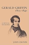 Gerald Griffin (1803–1840): A Critical Biography